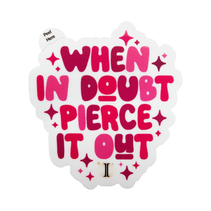 Invictus' Sticker "When In Doubt Pierce It Out"