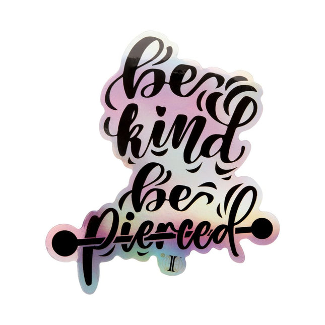 Invictus' Sticker "Be Kind Be Pierced"
