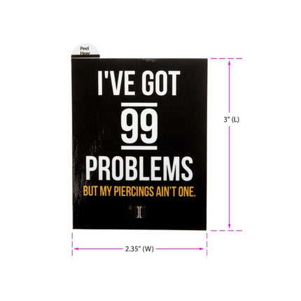 Invictus' Sticker "I've Got 99 Problems But My Piercings Ain't One."