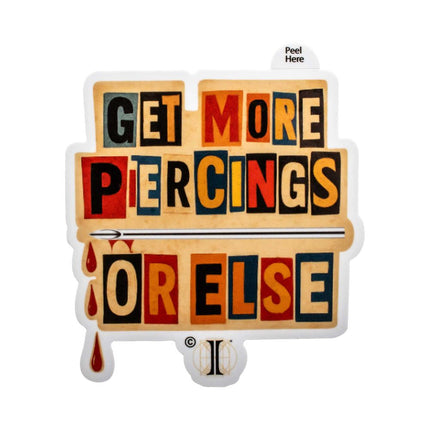 Invictus' Sticker "GET MORE PIERCINGS OR ELSE"