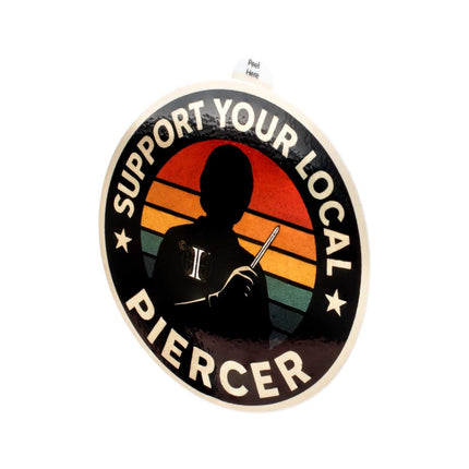 Invictus' Sticker "SUPPORT YOUR LOCAL PIERCER"