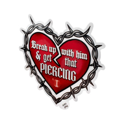 Invictus' Sticker "Break up with him & get that PIERCING"