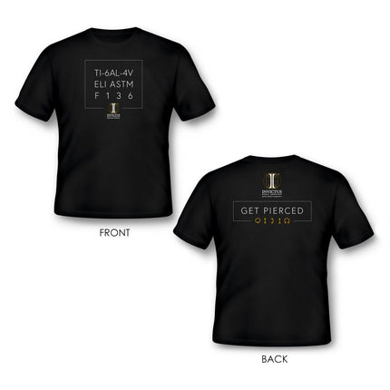 Invictus Men's Soft Cotton T-Shirt with "Ti 6Al-4V ELI ASTM-F136" on front and "Get Pierced" Slogan at the back