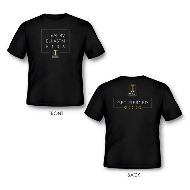 Invictus Men's Soft Cotton T-Shirt with "Ti 6Al-4V ELI ASTM-F136" on front and "Get Pierced" Slogan at the back