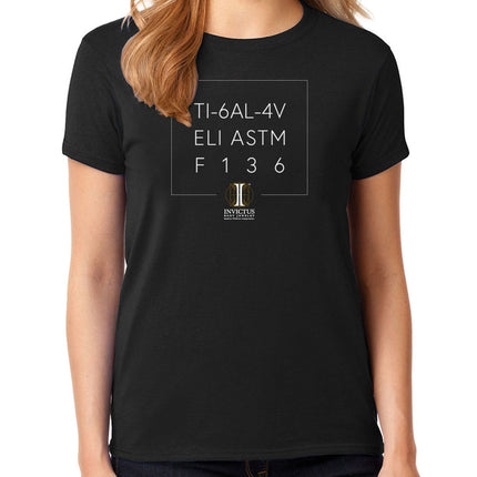 Invictus Women's Soft Cotton T-Shirt with "Ti 6Al-4V ELI ASTM-F136" on front and "Get Pierced" Slogan at the back